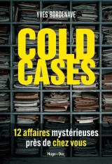 Journaliste, il a plongé dans 14 affaires non résolues. On parle de Cold Cases avec Yves Bordenave ! 
