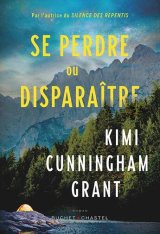 Se perdre ou disparaître - Kimi Cunningham Grant