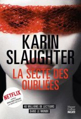 La secte des oubliées - Karin Slaughter