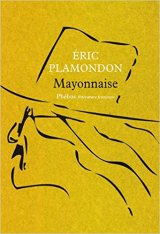 Mayonnaise - Eric Plamondon