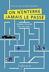 On n'enterre jamais le passé - Nicolas Duplessier