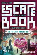 Escape Book - Le Pays des merveilles - Alexandra Ourse - David Chapoulet