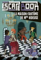 Escape book - La maison-fantôme de Mme Hideuse - Arthur Ténor - Maud Lienard