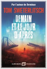 Demain et le jour d'après - Tom Sweterlitsch