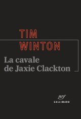 La cavale de Jaxie Clackton - Tim Winton