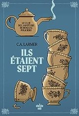 Le Club des amateurs de romans policiers T1 : Ils étaient sept - C. J. Larmer