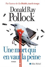 Une mort qui en vaut la peine - Donald Ray Pollock