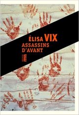 Assassins d'avant - Elisa Vix