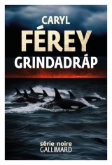 Grindadráp - Caryl Férey