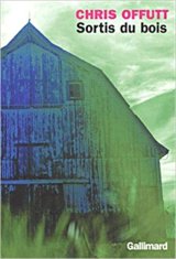 Sortis du bois - Chris Offutt