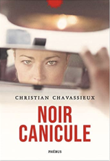 Noir Canicule - Christian Chavassieux