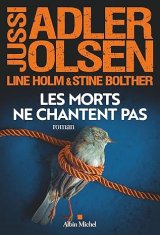 Les Morts ne chantent pas ; les Enquêtes Du Département V - Jussi Adler-Olsen, Line Holm, Stine Bolther