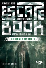 Escape Book - Prisonnier des morts - Frédéric Dorne