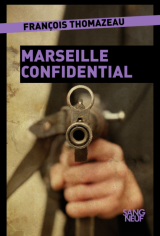 Marseille confidential - François Thomazeau