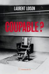 L'interrogatoire de Laurent Loison pour "Coupable ?"