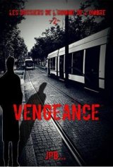Les dossiers de l'homme de l'ombre, dossier 2 : Vengeance - JPB