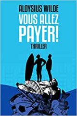 Vous allez payer ! - Aloysius Wilde