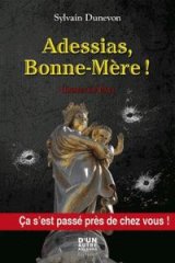 Adessias, Bonne-Mère ! - Sylvain Dunevon