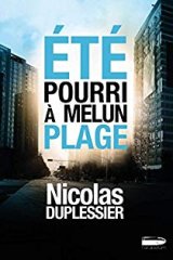 Été pourri à Melun Plage - Nicolas Duplessier