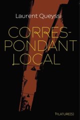 Laurent Queyssi passe aux aveux pour Correspondant local