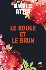 Le rouge et le brun - Maurice Attia 
