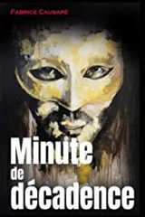 Minute de la décadence - Fabrice Causapé
