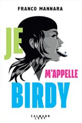 Découvrez le trailer de Je m'appelle Birdy de Franco Mannara !