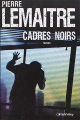 Cadres noirs de Pierre Lemaitre bientôt adapté en minisérie ?