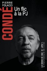 Condé, un flic à la PJ, Pierre Folacci se dévoile.