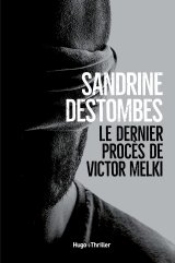 Le dernier procès de Victor Melki - Sandrine Destombes