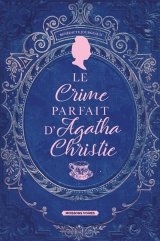 Le crime parfait d'Agatha Christie - Bénédicte Jourgeaud