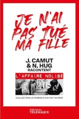 Je n'ai pas tué ma fille - Jérôme Camut & Nathalie Hug