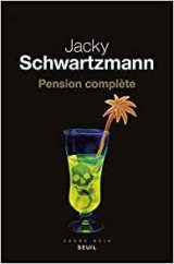Pension complète - Jacky Schwartzmann