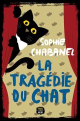 La Tragédie du chat - Sophie Chabanel