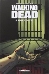 Walking Dead Tome 3 : Sains et saufs ? - Robert Kirkman - Charlie Adlard