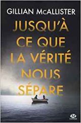 Jusqu'à ce que la vérité nous sépare - Gillian McAllister