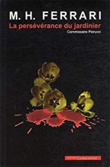 La persévérance du jardinier - Marie-Hélène Ferrari