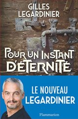 Pour un instant d'éternité - Gilles Legardinier