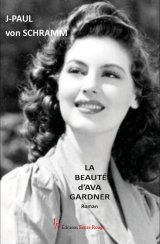La beauté d'Ava Gardner - Jean-Paul Von Schramm