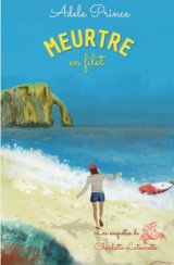 Meurtre en filet (Tome 5) - Adèle Prince