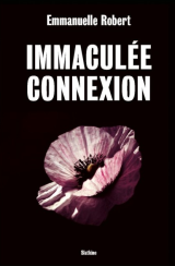 Immaculée Connexion - Emmanuelle Robert