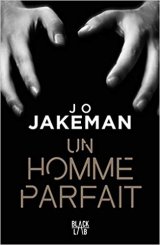 Un homme parfait - Jo Jakeman