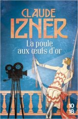La poule aux oeufs d'or - Claude Izner