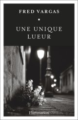 Une unique lueur - Fred Vargas