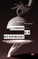 Comme ils respirent - Béatrice Nicodème