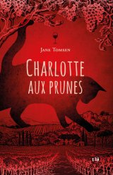 Charlotte aux prunes : Enquêtes gasconnes 1 - Jane Tomsen