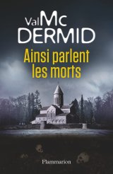 Ainsi parlent les morts - Val McDermid