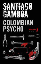  Colombian psycho - Santiago Gamboa