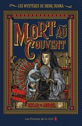 Les Mystères De Sœur Juana : Mort au couvent (Tome 1) - Oscar de Muriel