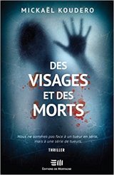Des visages et des morts - Mickaël Koudero